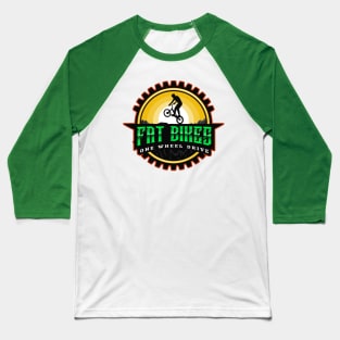 Fat Bikes One Wheel Drive Baseball T-Shirt